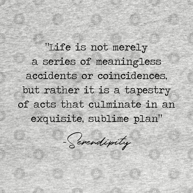 Serendipity Quote by qpdesignco